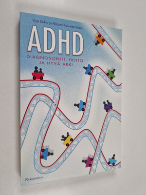 ADHD : diagnosointi, hoito ja hyvä arki