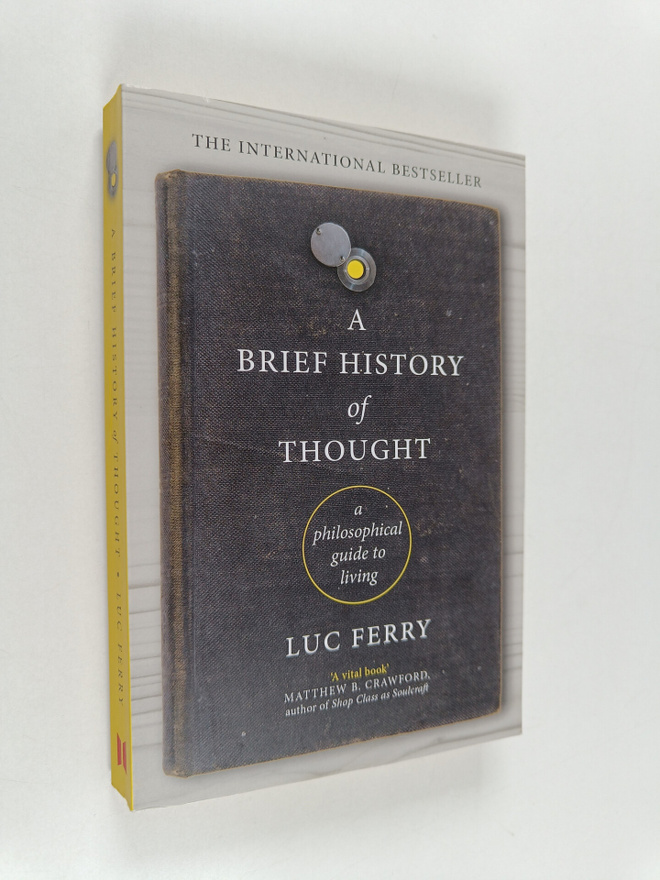 Luc Ferry : A brief history of thought : a philosophical ...