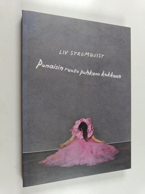 Liv Strömquist : Punaisin ruusu puhkeaa kukkaan