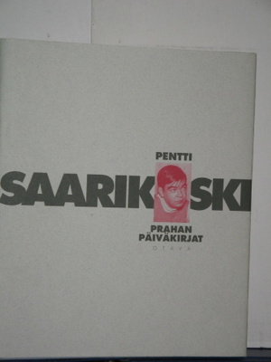 Pentti Saarikoski : PRAHAN PÄIVÄKIRJAT