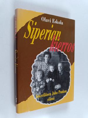 Olavi Eskola : Siperian kierros : inkeriläisen Juho Punka...
