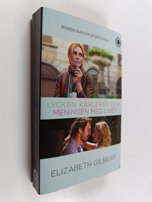 Elizabeth Gilbert : Lyckan, kärleken och meningen med liv...