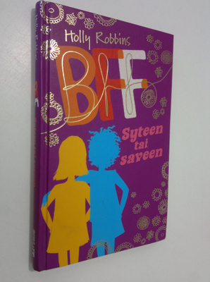Belinda Rapley : BFFs : syteen tai saveen