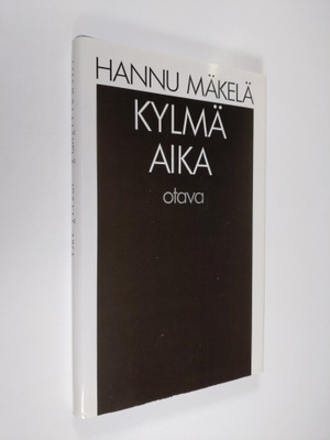 Hannu Mäkelä : Kylmä aika : runoja