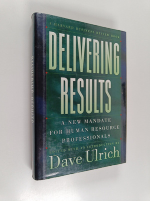 Dave Ulrich : Delivering results : a new mandate for huma...