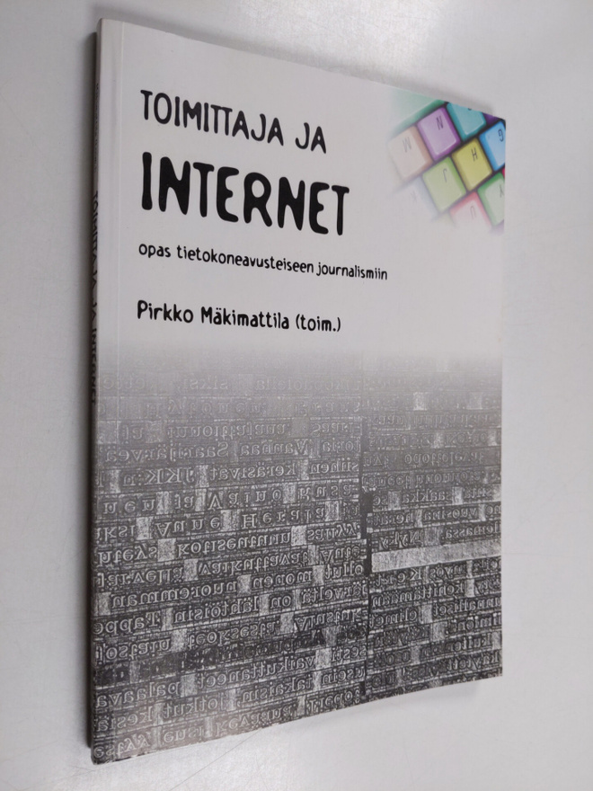 Pirkko Mäkimattila : Toimittaja ja Internet : opas tietok...