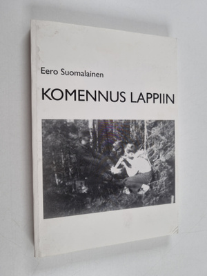 Eero Suomalainen : Komennus Lappiin
