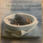 Antony Worrall Thompson - Herkullista ruokaa diabeetikoille - pikkukuva 1