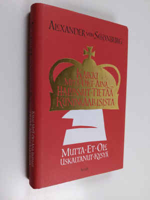 Alexander von Schönburg : Kaikki mitä olet aina halunnut ...
