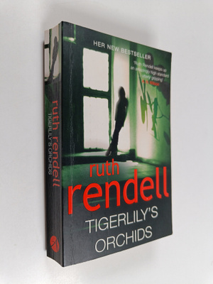 Ruth Rendell : Tigerlily's Orchids