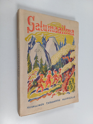 Erkki Valkeala : Satumaailma : kuvallinen taruaarre nuori...