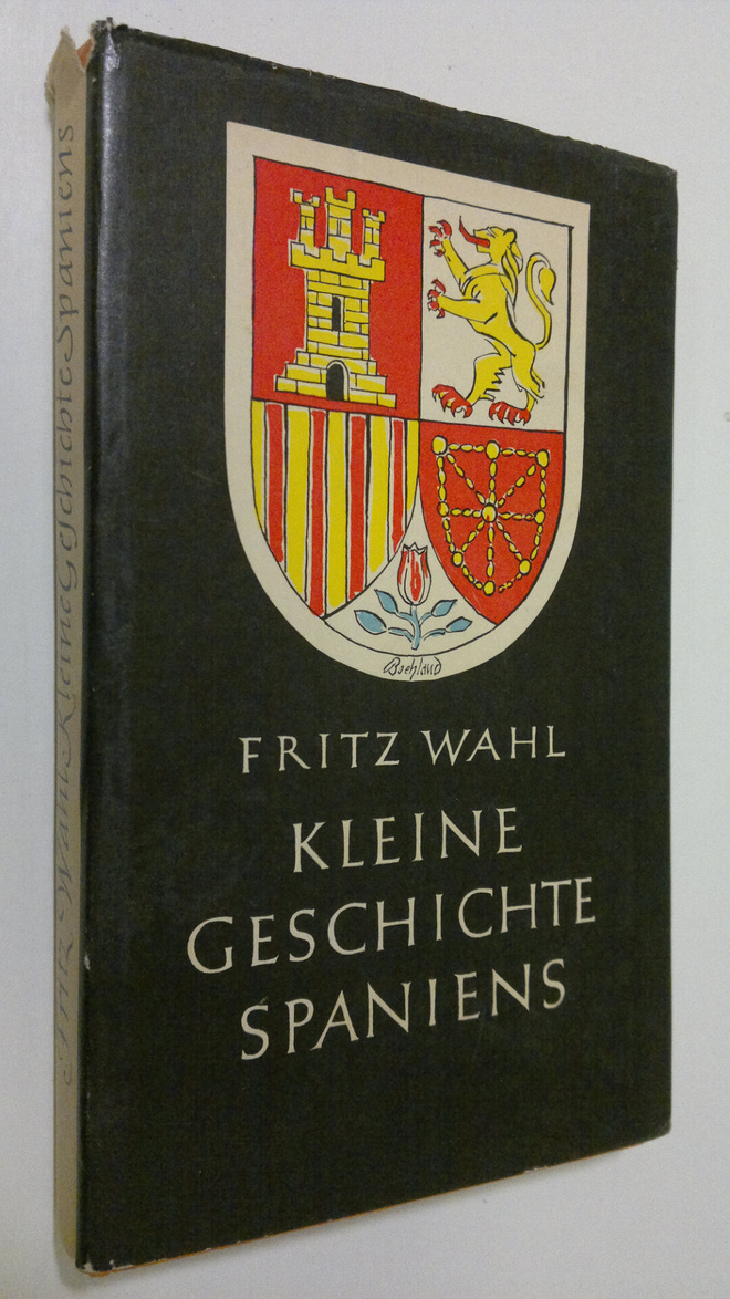 Fritz Wahl : Kleine geschichte Spaniens