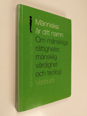 Människa är ditt namn : om mänskliga rättigheter, mänskli...