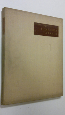 Carl Fries : I Svenska marker : bilder ur vårt lands växt...