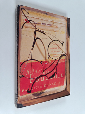 Patricia Duncker : Hallucinating Foucault