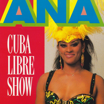 ANA : Cuba Libre Show