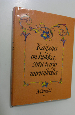 Salme (toim.) Saure : Kaipaus on kukka, suru varjo nurmik...