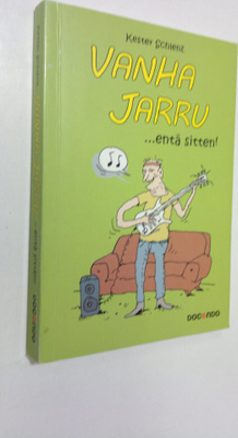Kester Schlenz : Vanha jarru entä sitten!
