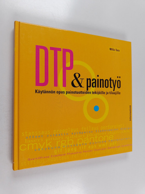 Milla Toro : DTP & painotyö : käytännön opas tekijöille j...