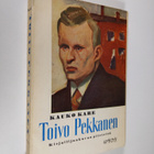 Kauko Kare : Toivo Pekkanen : kirjailijakuvan piirteitä - pikkukuva 1