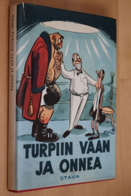 Arijoutsi : Turpiin vaan ja onnea ( Otava 1.p. 1958 )