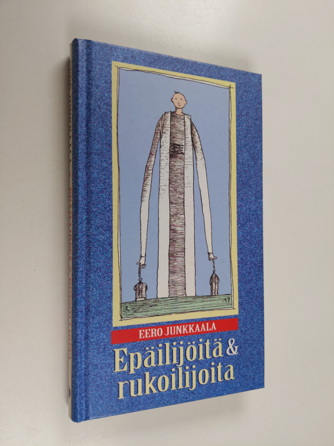Eero Junkkaala : Epäilijöitä ja rukoilijoita