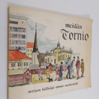 Mirjam Kälkäjä : Meidän Tornio - pikkukuva 1