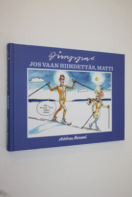 Timppa : Jos vaan hiihdettäs, Matti : Timpan piirroksia 2...