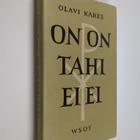 Olavi Kares : On on tahi ei ei : ajatelmia ja reunahuomau... - pikkukuva 1