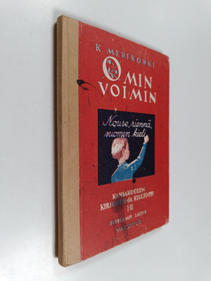 K. Merikoski : Omin voimin : kansakoulun kirjoitus- ja ki...
