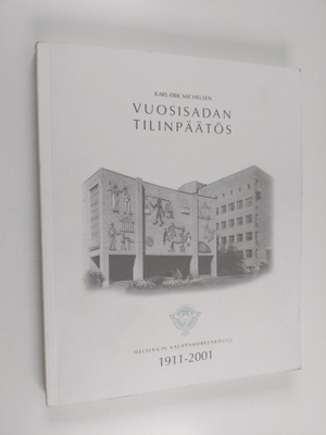 Karl-Erik Michelsen : Vuosisadan tilinpäätös : Helsingin ...
