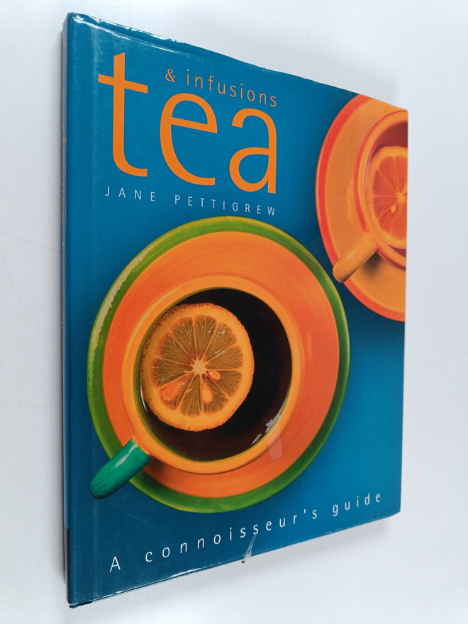 Jane Pettigrew : Tea & Infusions - A Connoisseur's Guide