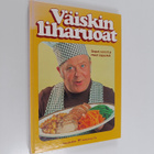 Väinö Purje : Väiskin liharuoat (signeerattu, tekijän omi... - pikkukuva 1