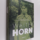 Pentti Airio : Walter Horn : ensimmäinen jääkäri ja kylmä... - pikkukuva 1