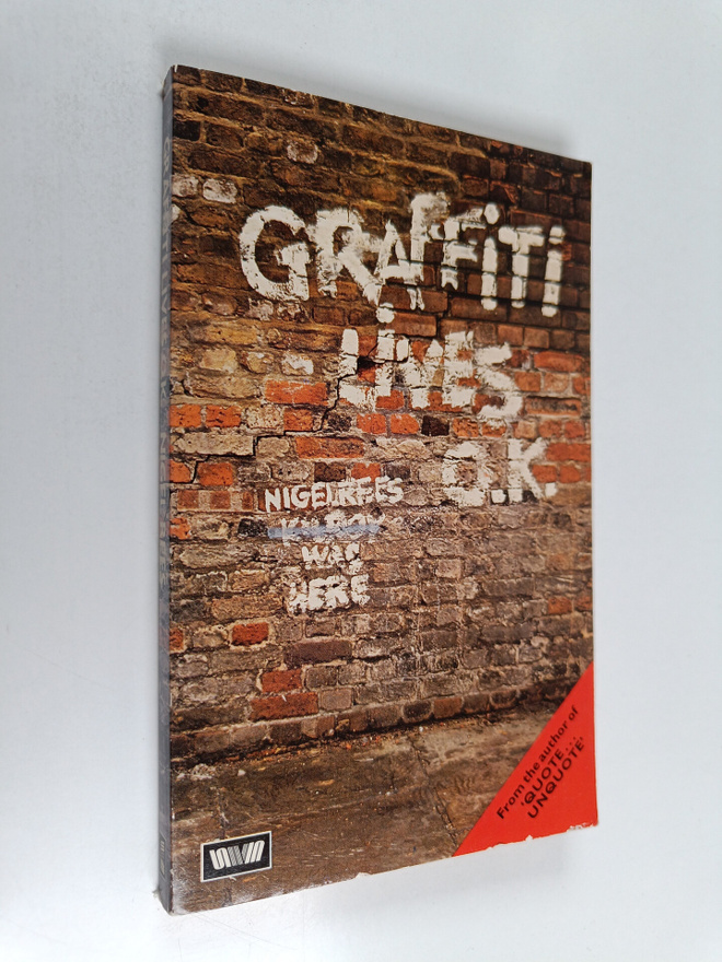 Nigel Rees : Graffiti Lives, O.K.