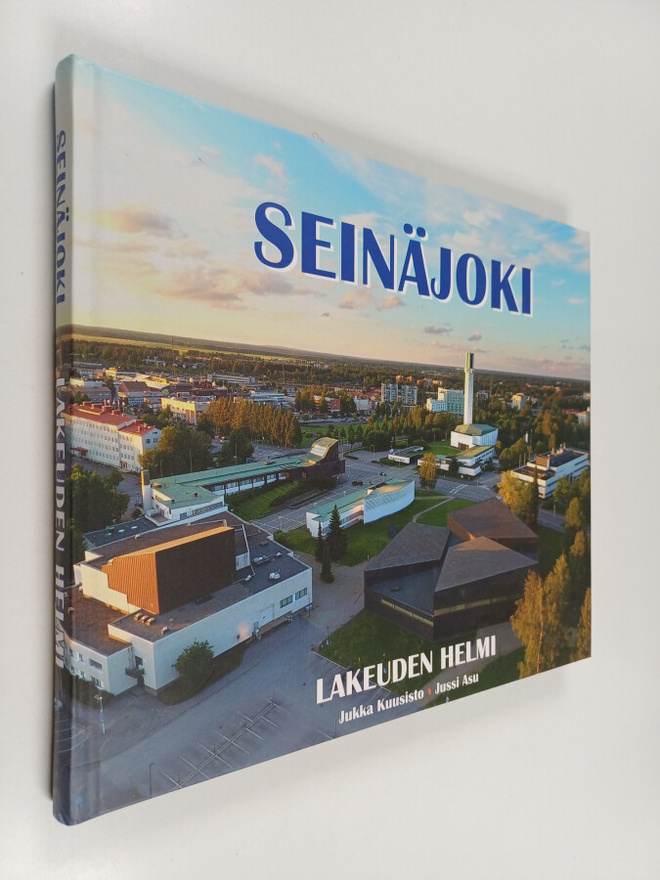 Jukka Kuusisto : Seinäjoki : lakeuden helmi - Lakeuden helmi