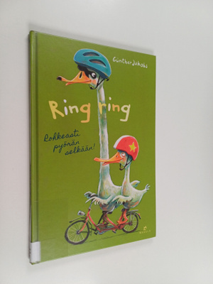 Gunther Jakobs : Ring ring : rohkeasti pyörän selkään!