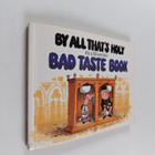 Bad taste book - By all thats's holy - pikkukuva 1