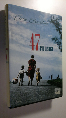 Peter Sheridan : 47 ruusua : muistelma