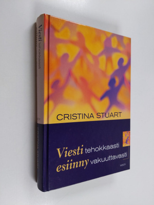 Cristina Stuart : Viesti tehokkaasti, esiinny vakuuttavasti