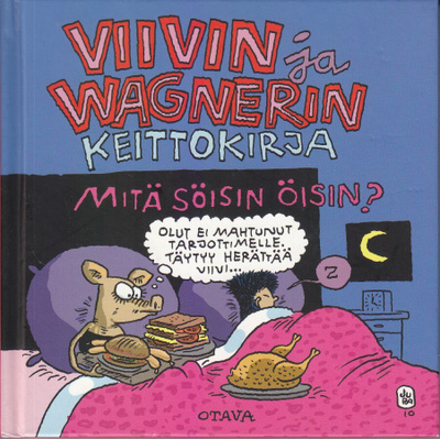 Juba: Viivin ja Wagnerin keittokirja: Mitä söisin öisin?