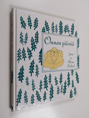 Jane Noland : Onnen päiviä : karhuemon kootut viisaudet