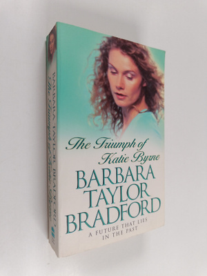 Barbara Taylor Bradford : The triumph of Katie Byrne