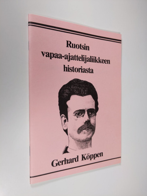 Gerhard Köppen : Ruotsin vapaa-ajattelijaliikkeen histori...