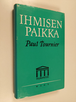 Paul Tournier : Ihmisen paikka : psykologia ja usko