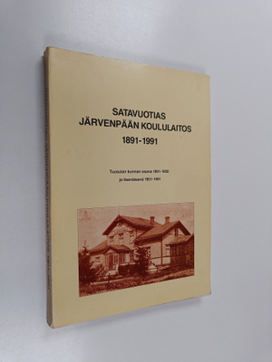 Väinö Leinonen : Satavuotias Järvenpään koululaitos 1891-...