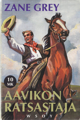 Zane Grey: Aavikon ratsastaja (nide 10p. Wsoy 1992)