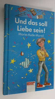 Marie-Aude Murail : Und das soll Liebe sein!