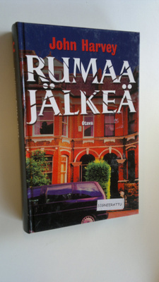 John Harvey : Rumaa jälkeä (signeerattu)
