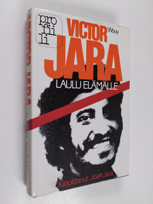 Joan Jara : Victor Jara : laulu elämälle